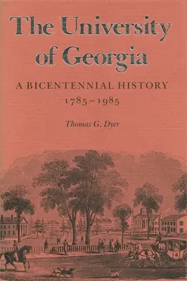 L'université de Géorgie : Une histoire bicentenaire, 1785-1985 - The University of Georgia: A Bicentennial History, 1785-1985