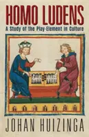 Homo Ludens : Une étude de l'élément ludique dans la culture - Homo Ludens: A Study of the Play-Element in Culture