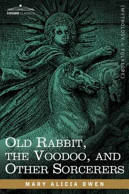 Le vieux lapin, le vaudou et autres sorciers - Old Rabbit, the Voodoo, and Other Sorcerers