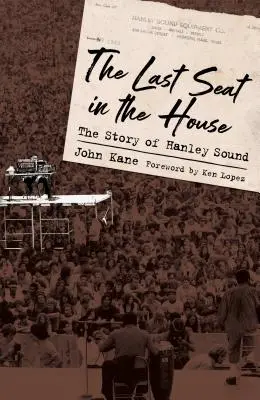 Last Seat in the House : L'histoire de Hanley Sound - Last Seat in the House: The Story of Hanley Sound