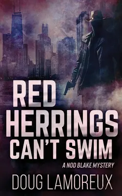 Les harengs rouges ne savent pas nager - Red Herrings Can't Swim