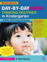 Les exercices de réflexion mathématique jour après jour en maternelle : 40 semaines d'activités et d'incitations rapides - Day-by-Day Math Thinking Routines in Kindergarten: 40 Weeks of Quick Prompts and Activities