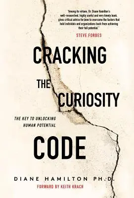 Percer le code de la curiosité : La clé pour libérer le potentiel humain - Cracking the Curiosity Code: The Key to Unlocking Human Potential