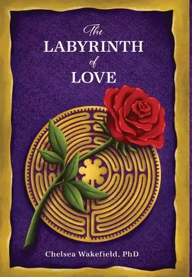 Le labyrinthe de l'amour : Le chemin vers une relation pleine d'âme - The Labyrinth Of Love: The Path to a Soulful Relationship