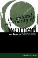 La supériorité naturelle des femmes, 5e édition - The Natural Superiority of Women, 5th Edition