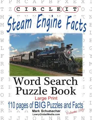 Encerclez-le, faits sur les locomotives à vapeur, gros caractères, mots cachés, livre de casse-tête - Circle It, Steam Engine / Locomotive Facts, Large Print, Word Search, Puzzle Book