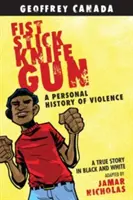 Poing, bâton, couteau, pistolet : Une histoire personnelle de violence - Fist Stick Knife Gun: A Personal History of Violence