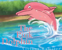 Le dauphin rose - The Pink Dolphin