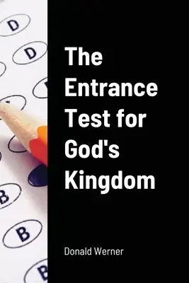 Le test d'entrée dans le royaume de Dieu - The Entrance Test for God's Kingdom