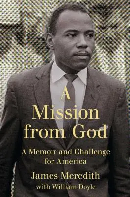 La mission de Dieu : Un mémoire et un défi pour l'Amérique - Mission from God: A Memoir and Challenge for America