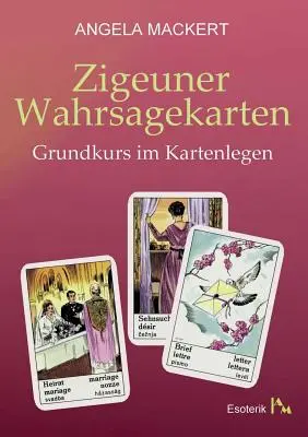 Zigeuner Wahrsagekarten : Grundkurs im Kartenlegen - Zigeuner Wahrsagekarten: Grundkurs im Kartenlegen