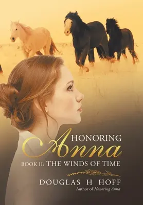 Honorer Anna : Livre II : Les vents du temps - Honoring Anna: Book II: The Winds of Time