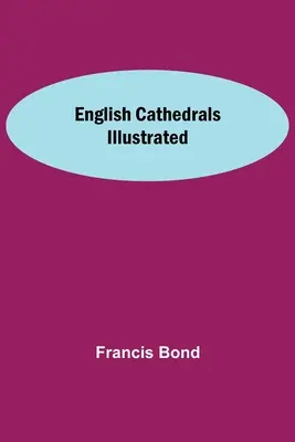 Cathédrales anglaises illustrées - English Cathedrals Illustrated
