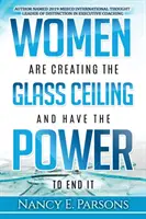 Les femmes créent le plafond de verre et ont le pouvoir d'y mettre fin - Women Are Creating the Glass Ceiling and Have the Power to End It