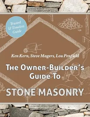 Le guide de la maçonnerie en pierre du maître d'ouvrage - The Owner Builder's Guide to Stone Masonry