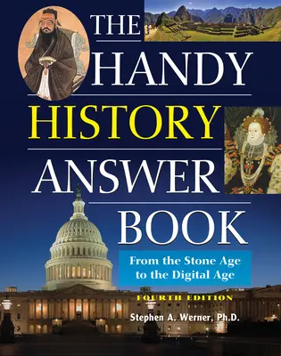 Le livre de réponses pratiques sur l'histoire : De l'âge de pierre à l'âge numérique - The Handy History Answer Book: From the Stone Age to the Digital Age