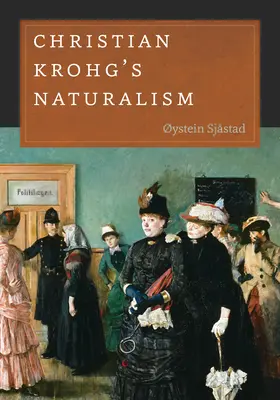 Le naturalisme de Christian Krohg - Christian Krohg's Naturalism