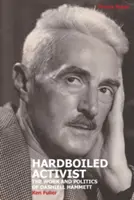 L'activiste hardboiled : L'œuvre et la politique de Dashiell Hammett - Hardboiled Activist: The Work and Politics of Dashiell Hammett