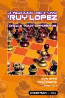 Armes dangereuses : Le Ruy Lopez - Dangerous Weapons: The Ruy Lopez