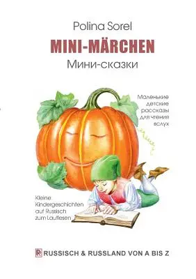 Mini-Mrchen : Petites histoires d'enfants en langue russe à l'intention des enfants de moins de 18 ans - Mini-Mrchen: Kleine Kindergeschichten auf Russisch zum Lautlesen