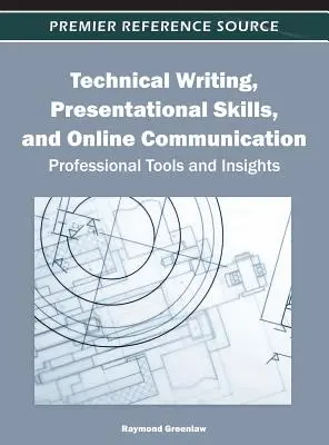 Rédaction technique, techniques de présentation et communication en ligne : Outils professionnels et perspectives - Technical Writing, Presentational Skills, and Online Communication: Professional Tools and Insights