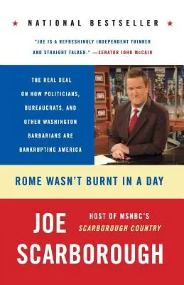 Rome n'a pas été brûlée en un jour : Comment les politiciens, les bureaucrates et autres barbares de Washington sont en train de ruiner l'Amérique. - Rome Wasn't Burnt in a Day: The Real Deal on How Politicians, Bureaucrats, and Other Washington Barbarians Are Bankrupting America