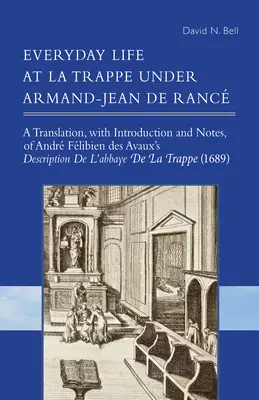 La vie quotidienne à La Trappe sous Armand-Jean de Ranc, 274 - Everyday Life at La Trappe Under Armand-Jean de Ranc, 274