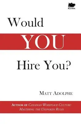 Vous embaucheriez-vous ? - Would You Hire You?