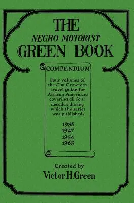 The Negro Motorist Green Book Compendium (en anglais) - The Negro Motorist Green Book Compendium