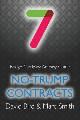 Jeu de cartes au bridge : Un guide facile - 7. Contrats sans atout - Bridge Cardplay: An Easy Guide - 7. No-trump Contracts