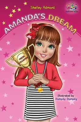 Le rêve d'Amanda : Collection de livres pour enfants sur les techniques de victoire et de réussite - Amanda's Dream: Winning and Success Skills Children's Books Collection