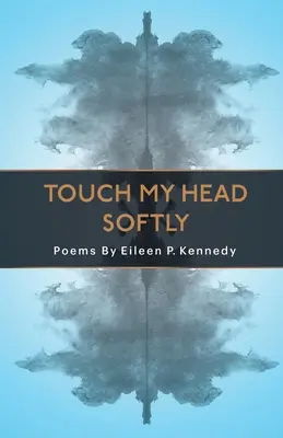 Touch My Head Softly