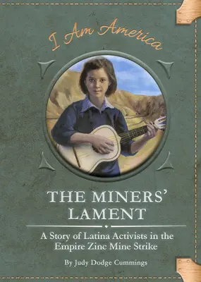 La complainte des mineurs : L'histoire des activistes latinos lors de la grève de la mine de zinc de l'Empire - The Miners' Lament: A Story of Latina Activists in the Empire Zinc Mine Strike