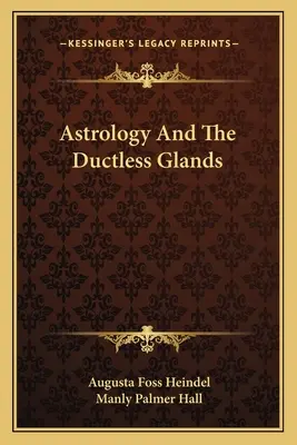 L'astrologie et les glandes sans canal - Astrology and the Ductless Glands