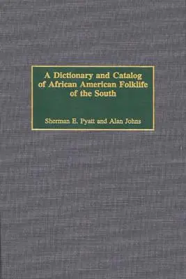 Dictionnaire et catalogue du folklore afro-américain du Sud - A Dictionary and Catalog of African American Folklife of the South