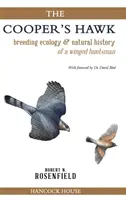 Le faucon de Cooper : écologie de la reproduction et histoire naturelle d'un chasseur ailé - The Cooper's Hawk: breeding ecology & natural history of a winged huntsman