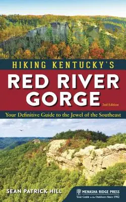 Randonnée dans les gorges de la rivière Rouge du Kentucky (révisé) - Hiking Kentucky's Red River Gorge (Revised)