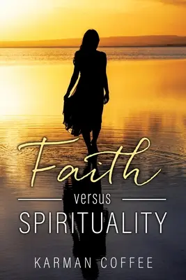 Foi et spiritualité - Faith versus Spirituality