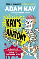 Kay's Anatomy - Un guide complet (et complètement dégoûtant) du corps humain - Kay's Anatomy - A Complete (and Completely Disgusting) Guide to the Human Body