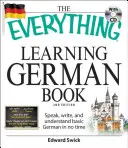 Le livre de l'apprentissage de l'allemand : Parlez, écrivez et comprenez l'allemand de base en un rien de temps [avec CD (audio)]. - The Everything Learning German Book: Speak, Write, and Understand Basic German in No Time [With CD (Audio)]