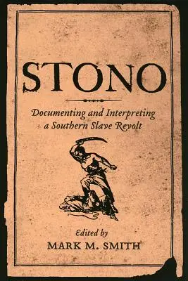 Stono : Documenter et interpréter une révolte d'esclaves du Sud - Stono: Documenting and Interpreting a Southern Slave Revolt