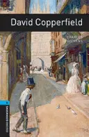 Oxford Bookworms Library : David Copperfield : Niveau 5 : Vocabulaire de 1 800 mots - Oxford Bookworms Library: David Copperfield: Level 5: 1,800 Word Vocabulary