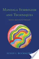 Symbolisme et techniques du mandala : Approches innovantes pour les professionnels - Mandala Symbolism and Techniques: Innovative Approaches for Professionals