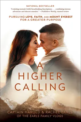 Une vocation supérieure : Poursuivre l'amour, la foi et le mont Everest dans un but plus noble - A Higher Calling: Pursuing Love, Faith, and Mount Everest for a Greater Purpose