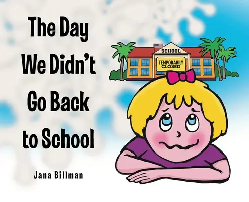 Le jour où nous ne sommes pas retournés à l'école - The Day We Didn't Go Back to School