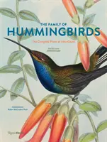 La famille des colibris : L'intégrale des estampes de John Gould - The Family of Hummingbirds: The Complete Prints of John Gould