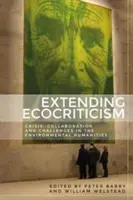 Extension de l'écocritique : Crise, collaboration et défis dans les sciences humaines de l'environnement - Extending Ecocriticism: Crisis, Collaboration and Challenges in the Environmental Humanities