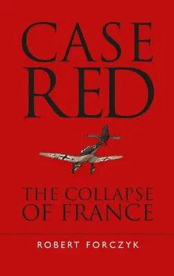 Cas rouge : Cas rouge : L'effondrement de la France - Case Red: The Collapse of France