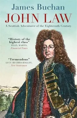 John Law : Un aventurier écossais du dix-huitième siècle - John Law: A Scottish Adventurer of the Eighteenth Century