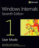 Windows Internals, Part 1 : System Architecture, Processes, Threads, Memory Management, and More - Windows Internals, Part 1: System Architecture, Processes, Threads, Memory Management, and More